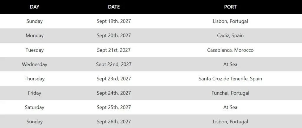 Day by day schedule showing Lisbon Cadiz Casablanca At Sea Santa Cruz de Tenerife Funchal At Sea Lisbon with September 19 to 26 2027 dates