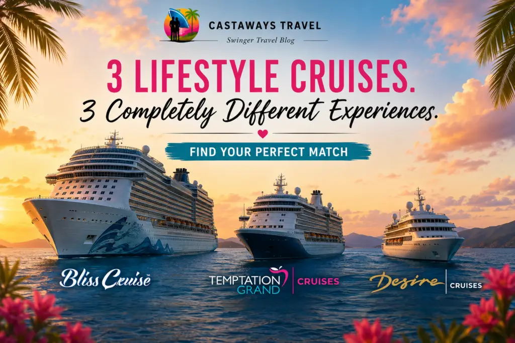 Bliss, Temptation and Desire lifestyle cruise comparison showing three different cruise experiences and ship sizes