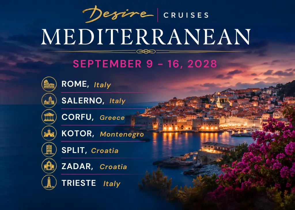 Desire Cruise Mediterranean 2028 itinerary featuring Rome, Salerno, Corfu, Kotor, Split, Zadar, and Trieste, luxury adults only swinger cruise for couples sailing through Greece, Italy, Montenegro, and Croatia.